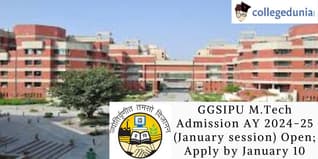 GGSIPU M.Tech Admission AY 2024-25 (January session) Open; Apply by January 10